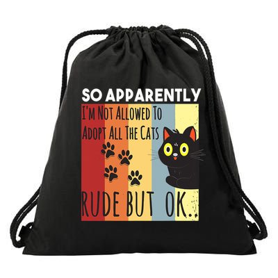 Funny So Apparently I'm Not Allowed To Adopt All The Cat Drawstring Bag