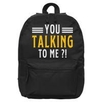 Funny Saying Are You Talking To Me 16 in Basic Backpack