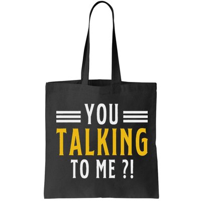 Funny Saying Are You Talking To Me Bag