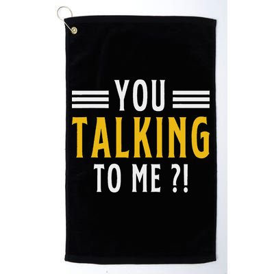 Funny Saying Are You Talking To Me Golf Towel
