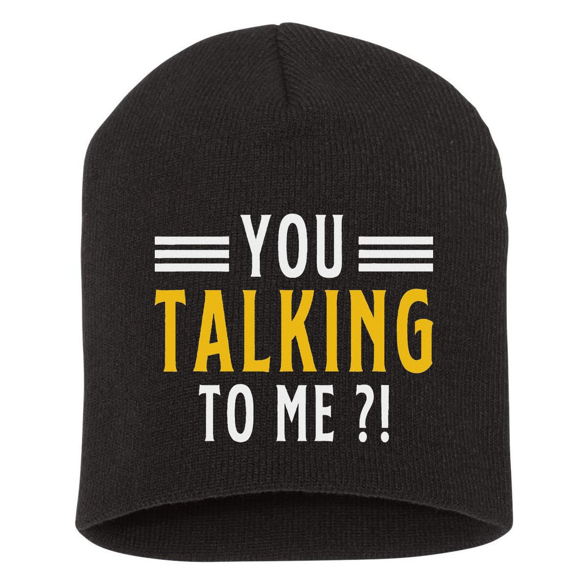 Funny Saying Are You Talking To Me Short Acrylic Beanie
