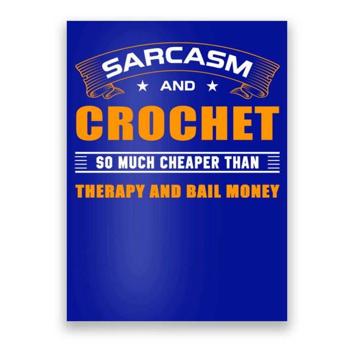 Funny Sarcasm And Crochet For Crocheting Lovers Gift Poster