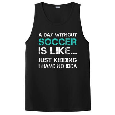 Funny Soccer A Day Without Soccer Gift PosiCharge Competitor Tank