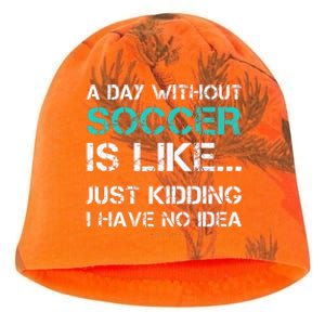 Funny Soccer A Day Without Soccer Gift Kati - Camo Knit Beanie