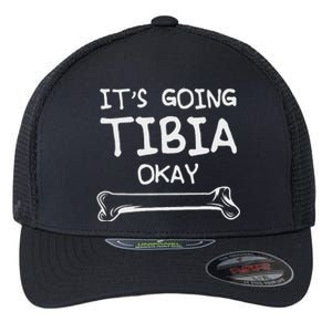 Funny Science And Doctor Puns Joke ItS Going Tibia Okay Flexfit Unipanel Trucker Cap