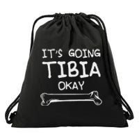 Funny Science And Doctor Puns Joke ItS Going Tibia Okay Drawstring Bag