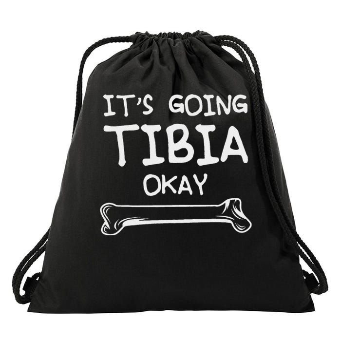 Funny Science And Doctor Puns Joke ItS Going Tibia Okay Drawstring Bag