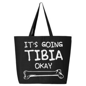 Funny Science And Doctor Puns Joke ItS Going Tibia Okay 25L Jumbo Tote