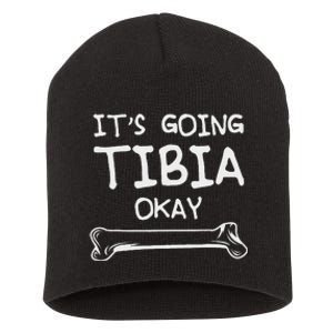 Funny Science And Doctor Puns Joke ItS Going Tibia Okay Short Acrylic Beanie