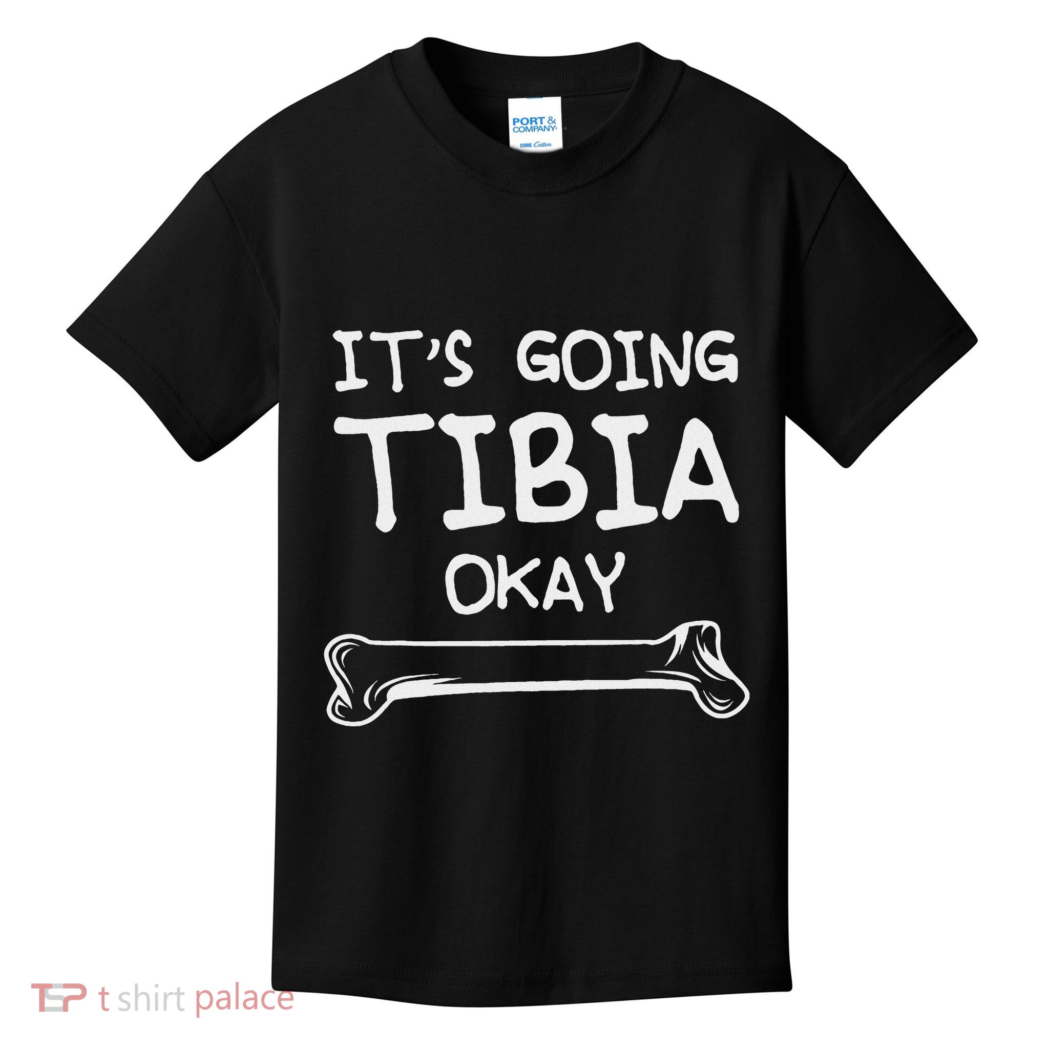 Funny Science And Doctor Puns Joke ItS Going Tibia Okay Kids T-Shirt