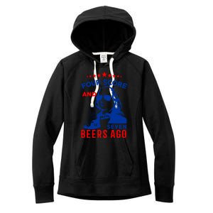 Four Score And Seven Beers Ago 4th Of July USA Merica Women's Fleece Hoodie