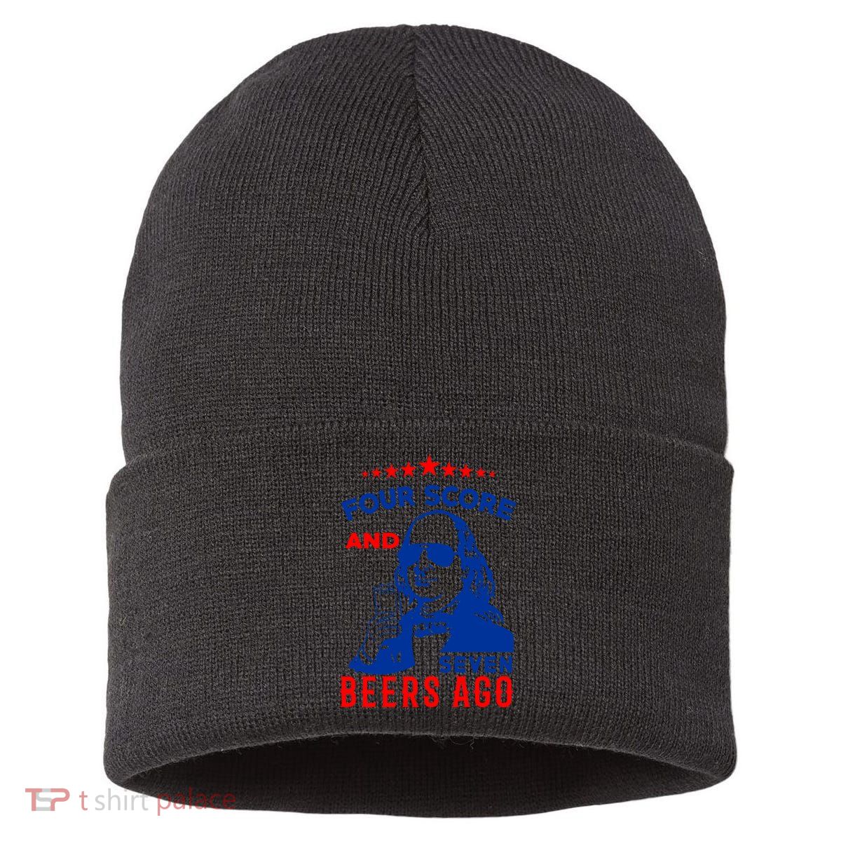 Four Score And Seven Beers Ago 4th Of July USA Merica Sustainable Knit Beanie