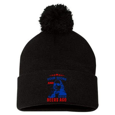 Four Score And Seven Beers Ago 4th Of July USA Merica Pom Pom 12in Knit Beanie