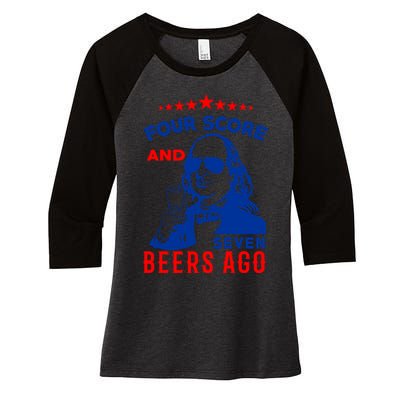 Four Score And Seven Beers Ago 4th Of July USA Merica Women's Tri-Blend 3/4-Sleeve Raglan Shirt