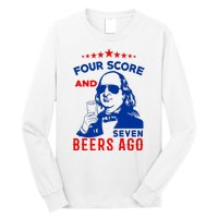 Four Score And Seven Beers Ago 4th Of July USA Merica Long Sleeve Shirt