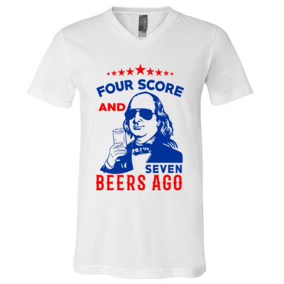 Four Score And Seven Beers Ago 4th Of July USA Merica V-Neck T-Shirt