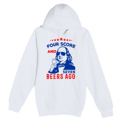 Four Score And Seven Beers Ago 4th Of July USA Merica Premium Pullover Hoodie