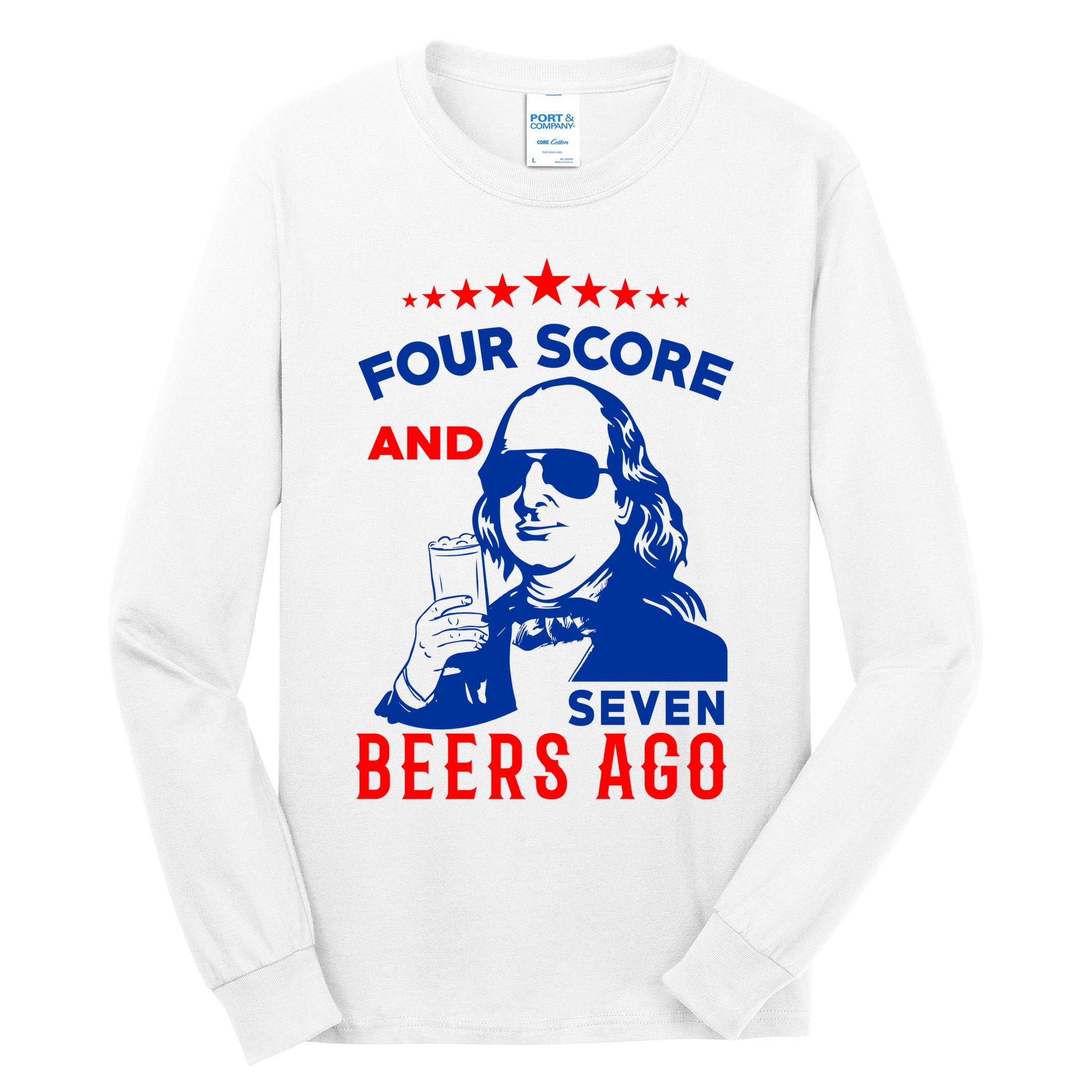 Four Score And Seven Beers Ago 4th Of July USA Merica Tall Long Sleeve T-Shirt