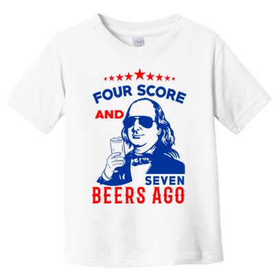Four Score And Seven Beers Ago 4th Of July USA Merica Toddler T-Shirt