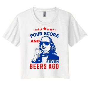 Four Score And Seven Beers Ago 4th Of July USA Merica Women's Crop Top Tee