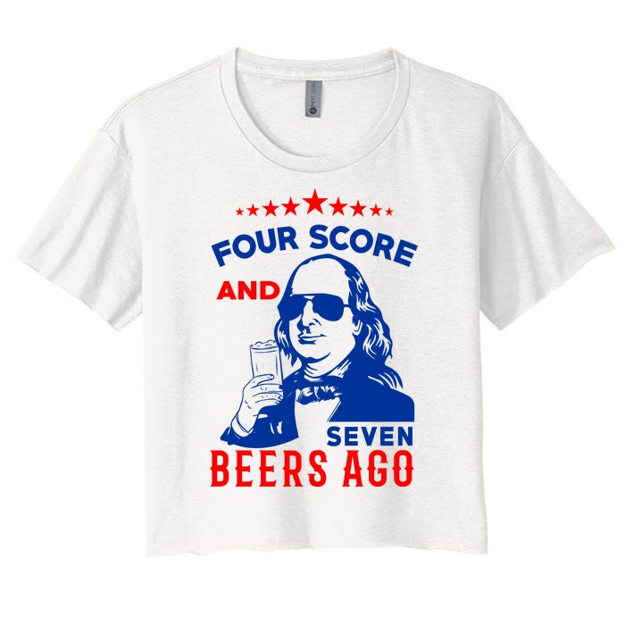 Four Score And Seven Beers Ago 4th Of July USA Merica Women's Crop Top Tee