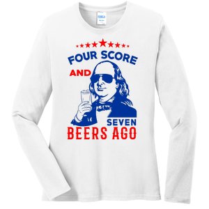 Four Score And Seven Beers Ago 4th Of July USA Merica Ladies Long Sleeve Shirt