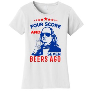 Four Score And Seven Beers Ago 4th Of July USA Merica Women's T-Shirt