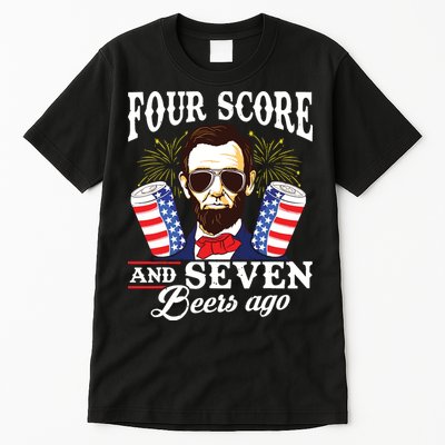 Four Score And 7 Beers Ago 4th Of July Drinking Like Lincoln Tall T-Shirt