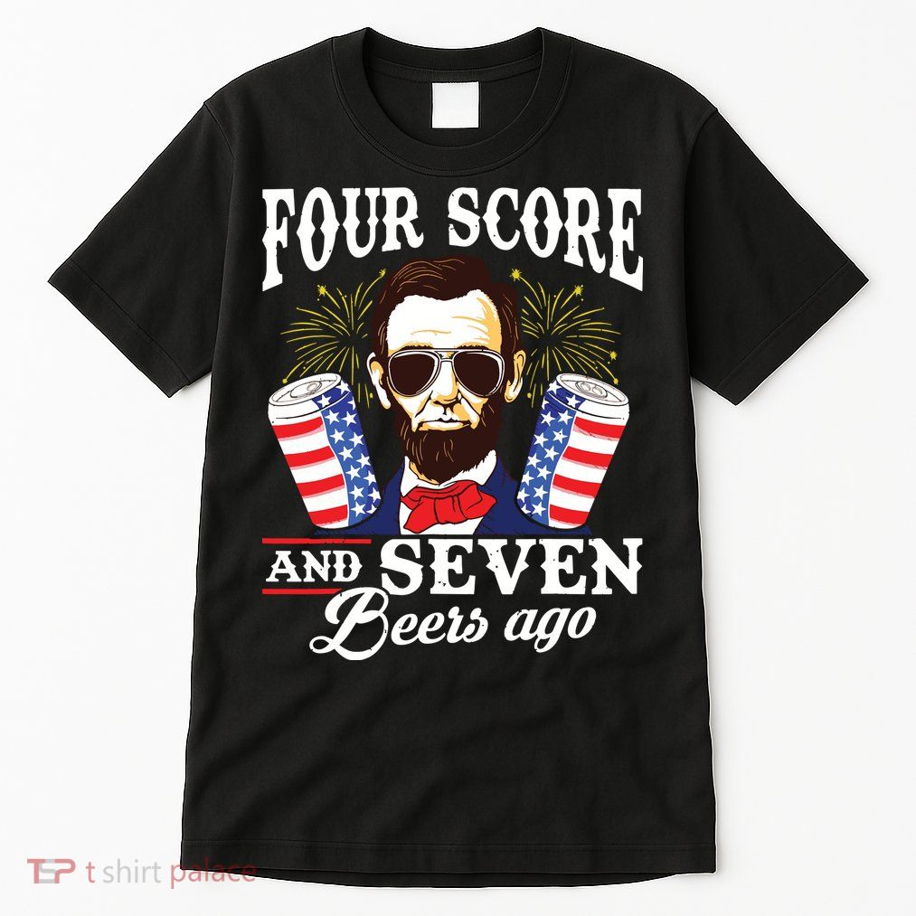 Four Score And 7 Beers Ago 4th Of July Drinking Like Lincoln Tall T-Shirt