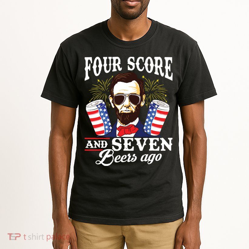Four Score And 7 Beers Ago 4th Of July Drinking Like Lincoln Tall T-Shirt