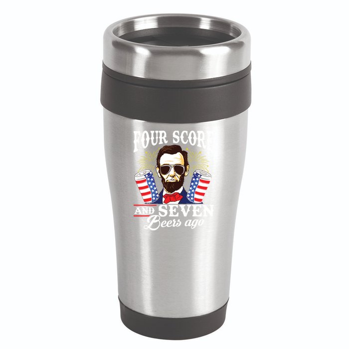 Four Score And 7 Beers Ago 4th Of July Drinking Like Lincoln 16oz Travel Tumbler