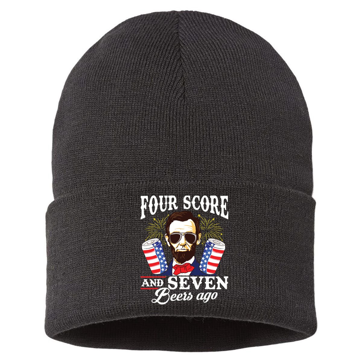 Four Score And 7 Beers Ago 4th Of July Drinking Like Lincoln Sustainable Knit Beanie