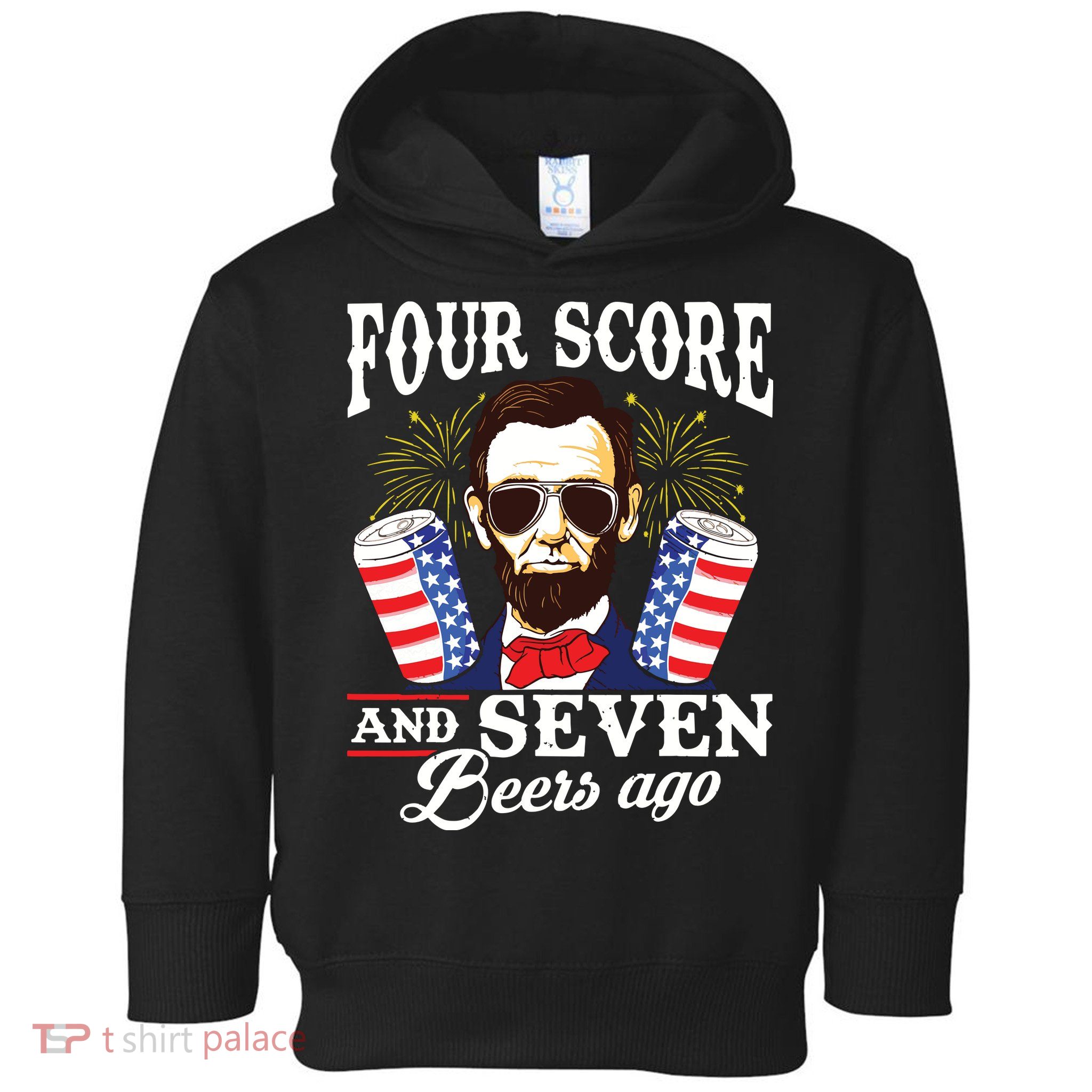 Four Score And 7 Beers Ago 4th Of July Drinking Like Lincoln Toddler Hoodie