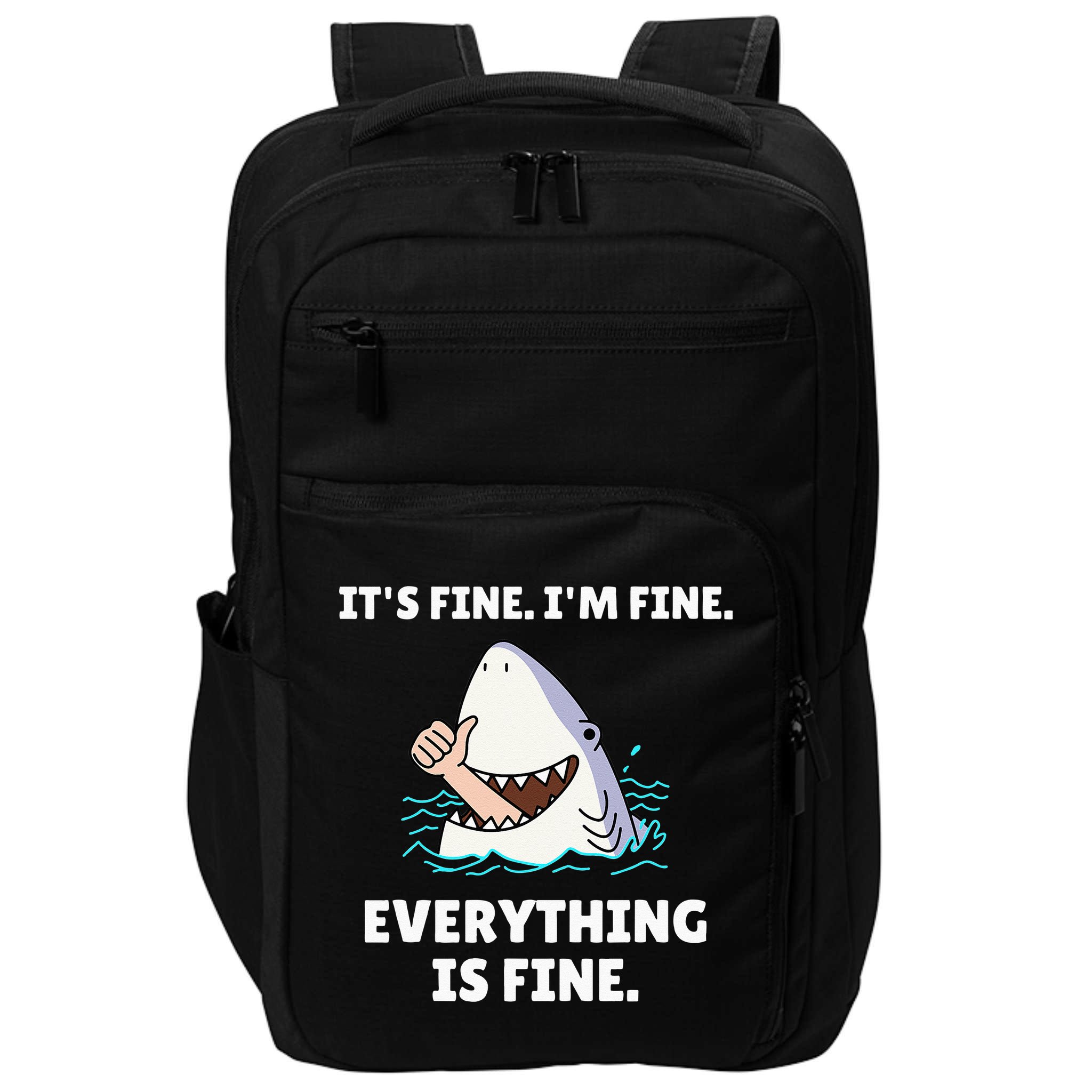 Funny Shark Attack It’s Fine I’m Fine Everything Is Fine Impact Tech Backpack