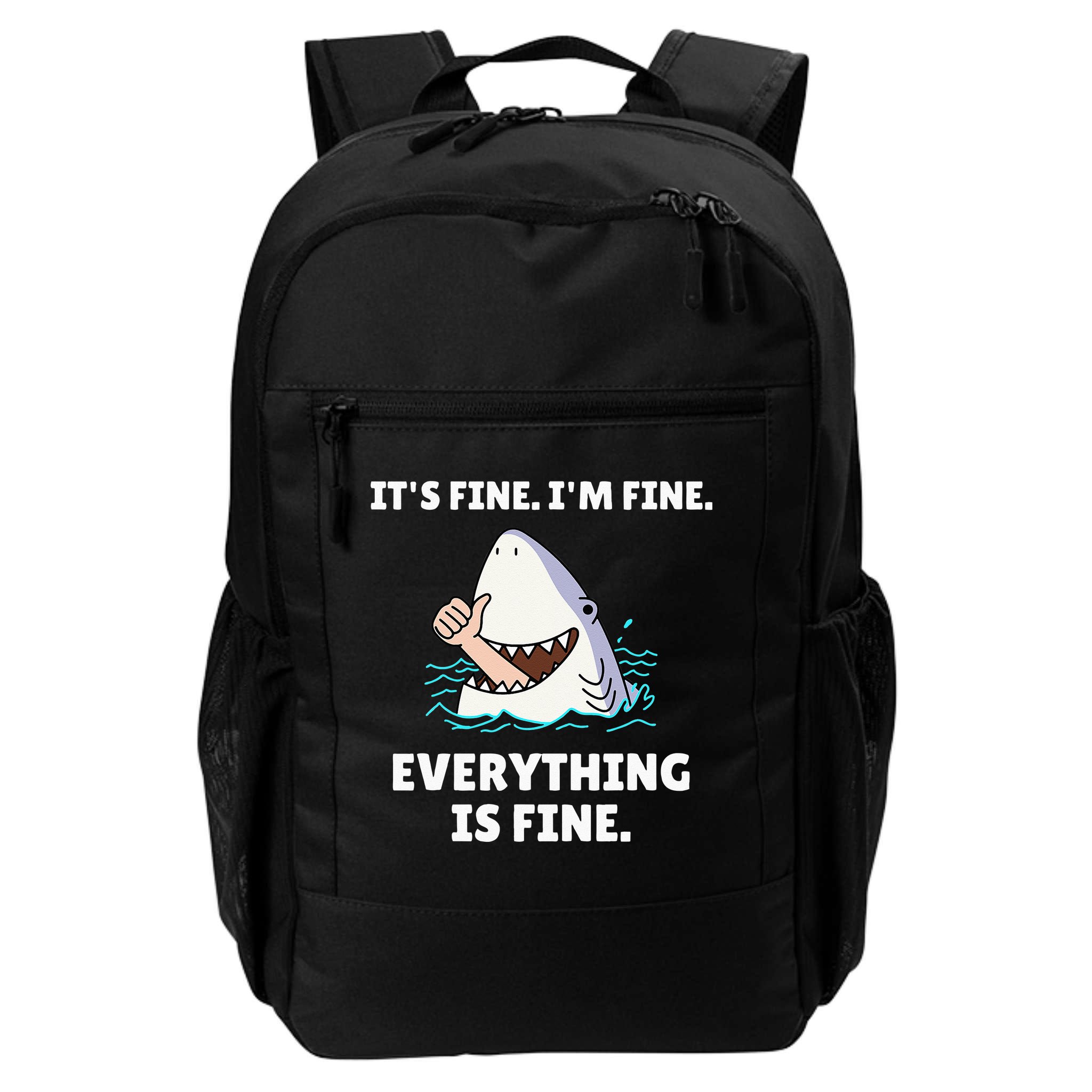 Funny Shark Attack It’s Fine I’m Fine Everything Is Fine Backpack