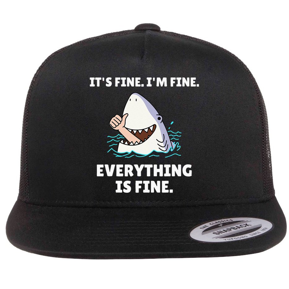 Funny Shark Attack It’s Fine I’m Fine Everything Is Fine Flat Bill Trucker Hat