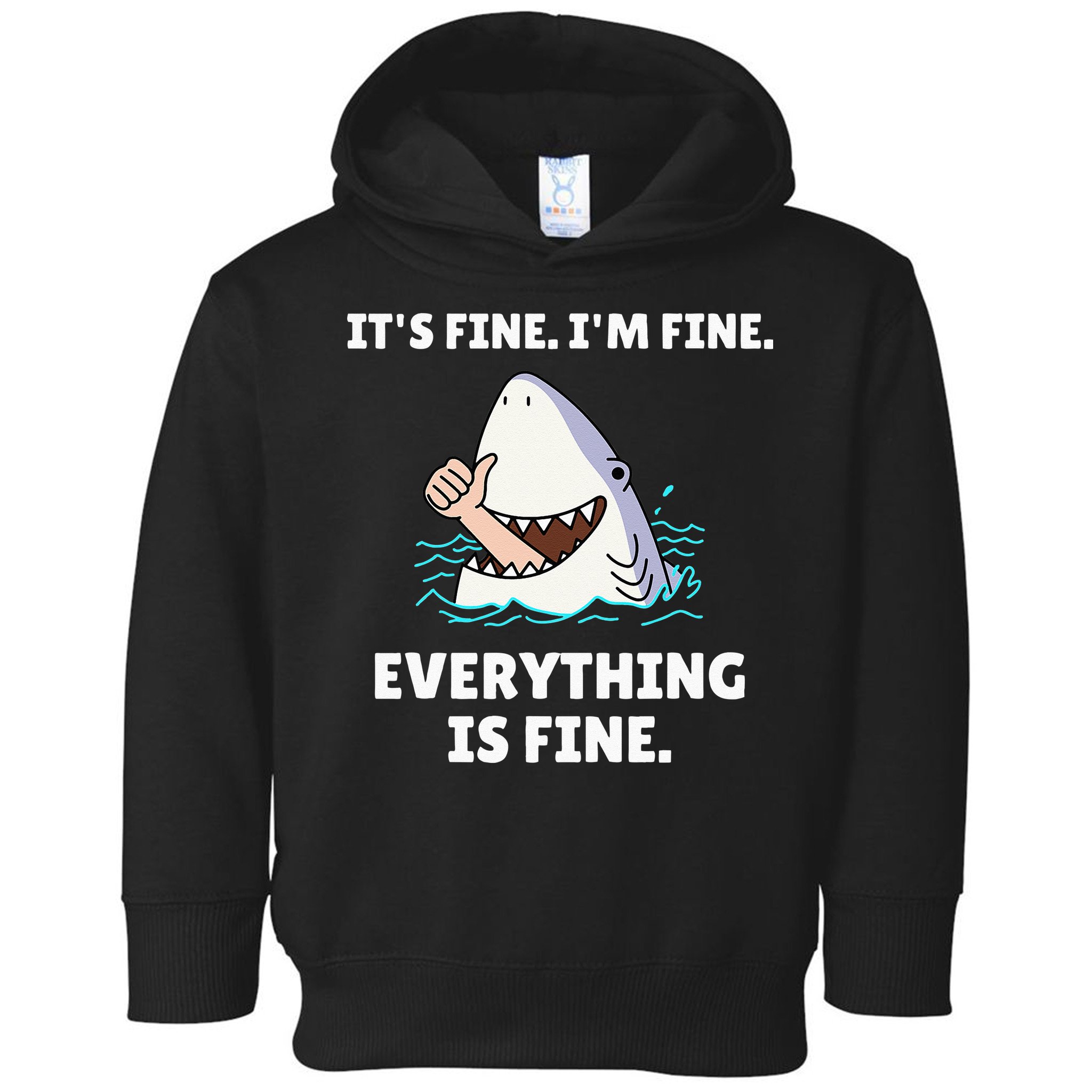Funny Shark Attack It’s Fine I’m Fine Everything Is Fine Toddler Hoodie