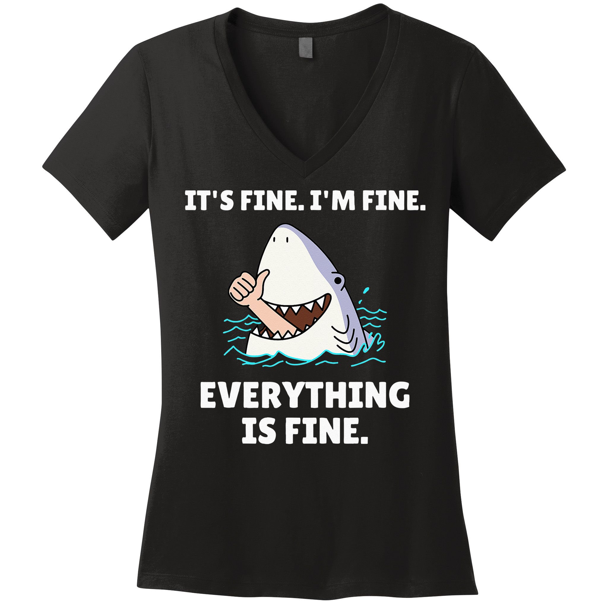 Funny Shark Attack It’s Fine I’m Fine Everything Is Fine Women's V-Neck T-Shirt