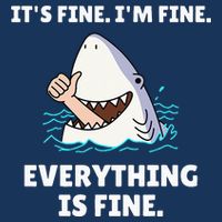 Funny Shark Attack It’s Fine I’m Fine Everything Is Fine Infant Baby Jersey Bodysuit