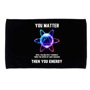 Funny Science Atom Science You Matter Energy Science Pun Microfiber Hand Towel