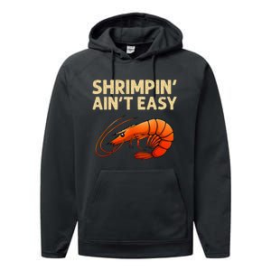 Funny Shrimpin' Ain't Easy Shrimp Gift Cool Fishing Fisher Performance Fleece Hoodie