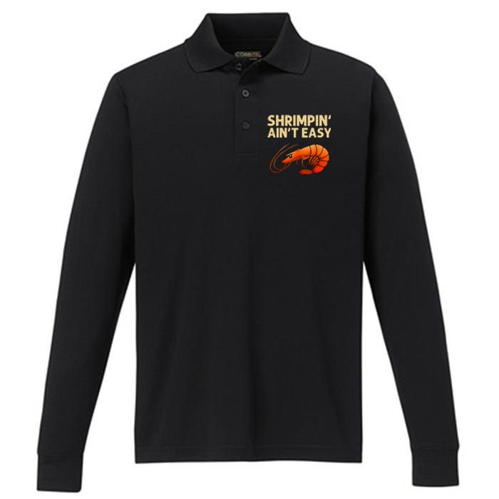 Funny Shrimpin' Ain't Easy Shrimp Gift Cool Fishing Fisher Performance Long Sleeve Polo