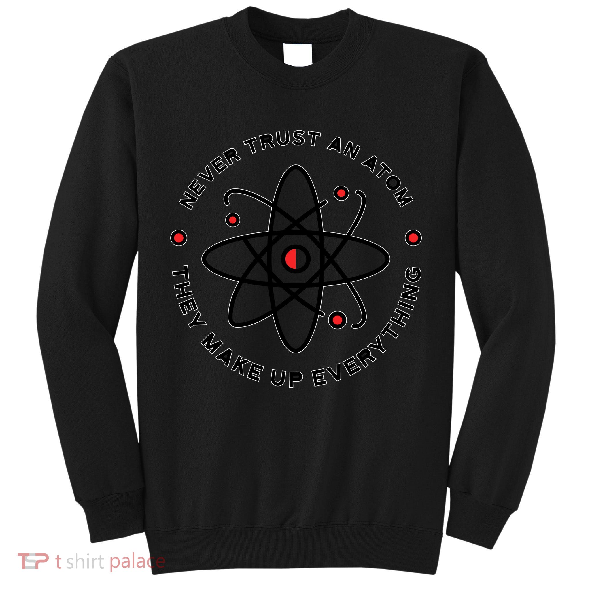 Funny Science Atom Design Tall Sweatshirt