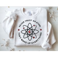 Funny Science Atom Design Sweatshirt