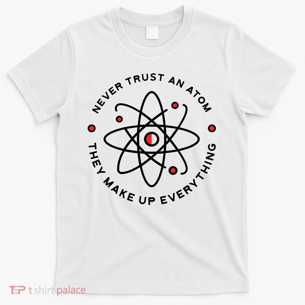 Funny Science Atom Design T-Shirt