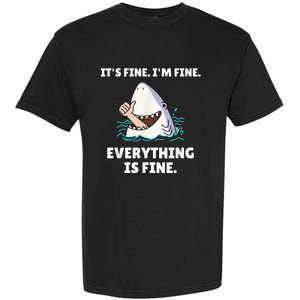 Funny Shark Attack It’s Fine I’m Fine Everything Is Fine Garment-Dyed Heavyweight T-Shirt