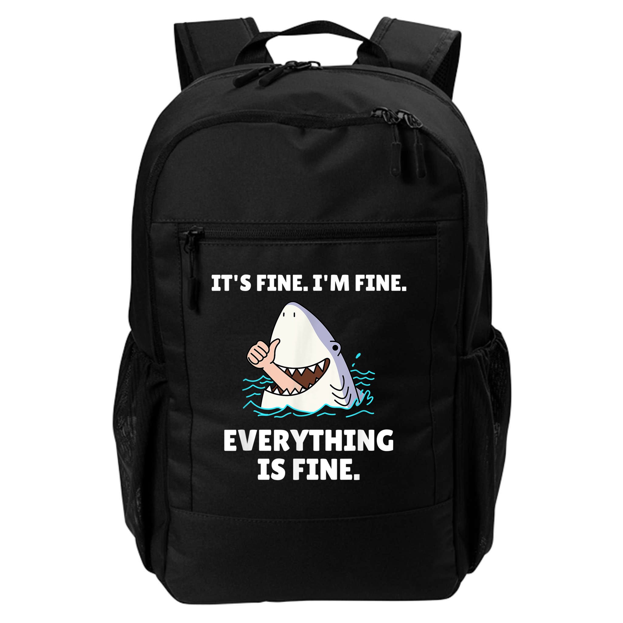 Funny Shark Attack It’s Fine I’m Fine Everything Is Fine Backpack