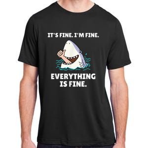 Funny Shark Attack It’s Fine I’m Fine Everything Is Fine Adult ChromaSoft Performance T-Shirt