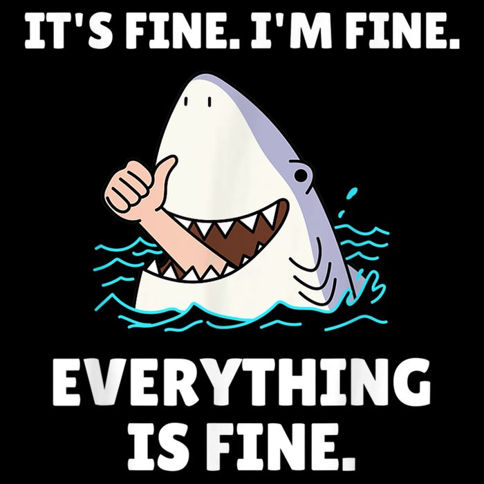 Funny Shark Attack It’s Fine I’m Fine Everything Is Fine Flat Bill Trucker Hat