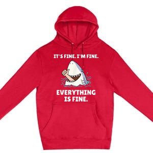 Funny Shark Attack It’s Fine I’m Fine Everything Is Fine Premium Pullover Hoodie